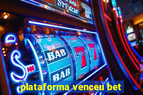 plataforma venceu bet